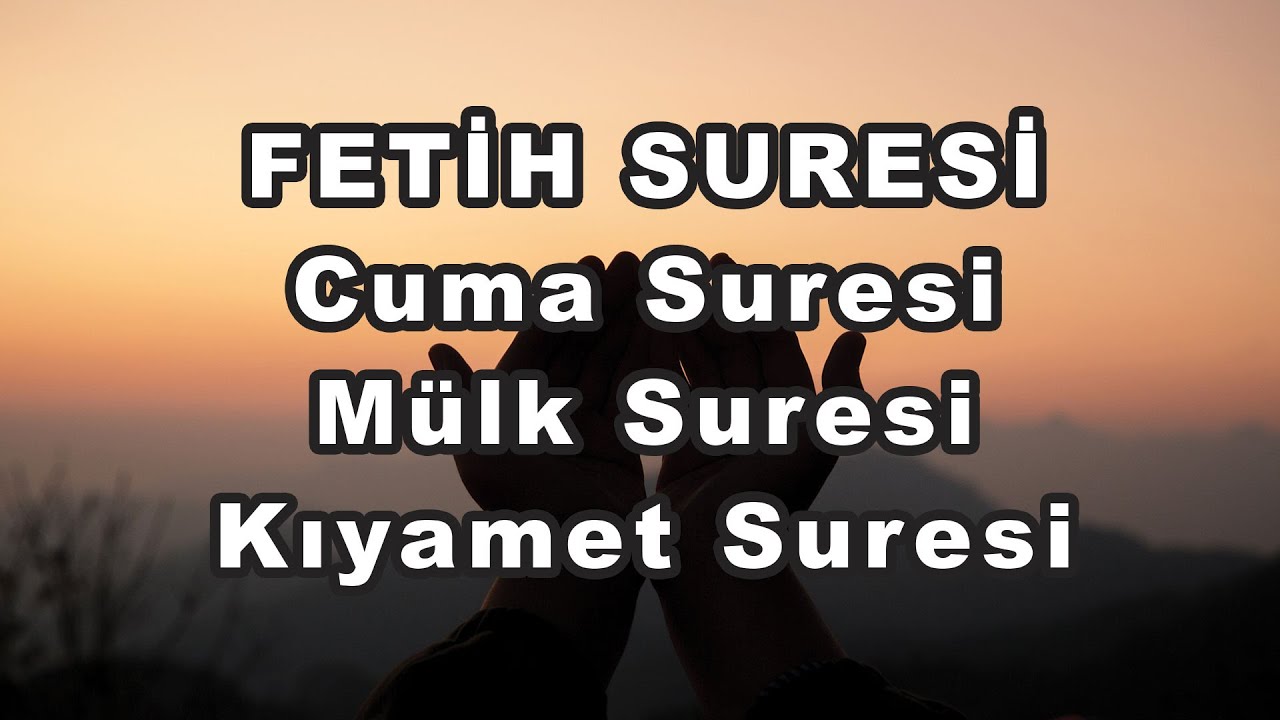 Fetih Suresi | Cuma Suresi | Mülk Suresi | Kıyamet Suresi