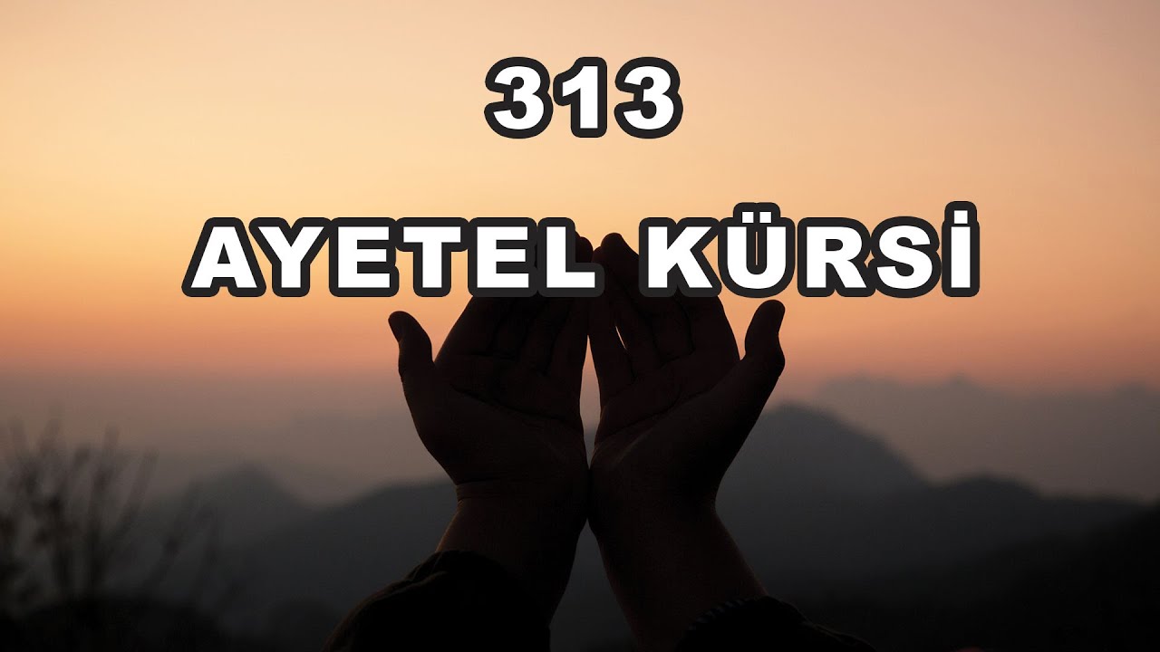313 Ayetel Kürsi