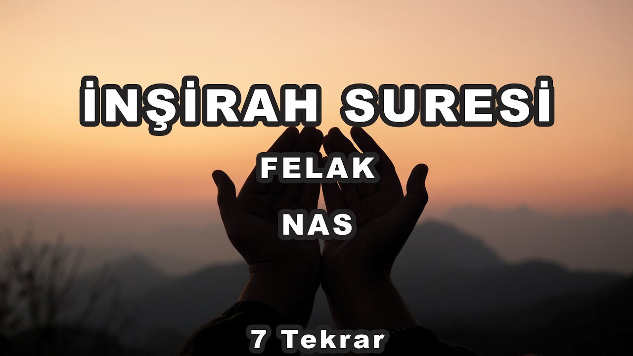 İNŞİRAH Suresi - NAS Suresi- FELAK Suresi